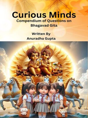 cover image of Curious Minds--Compendium of Questions on Bhagavad Gita